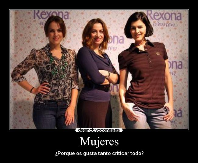 Mujeres - ¿Porque os gusta tanto criticar todo?