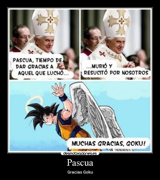 Pascua - Gracias Goku