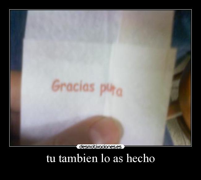 tu tambien lo as hecho -