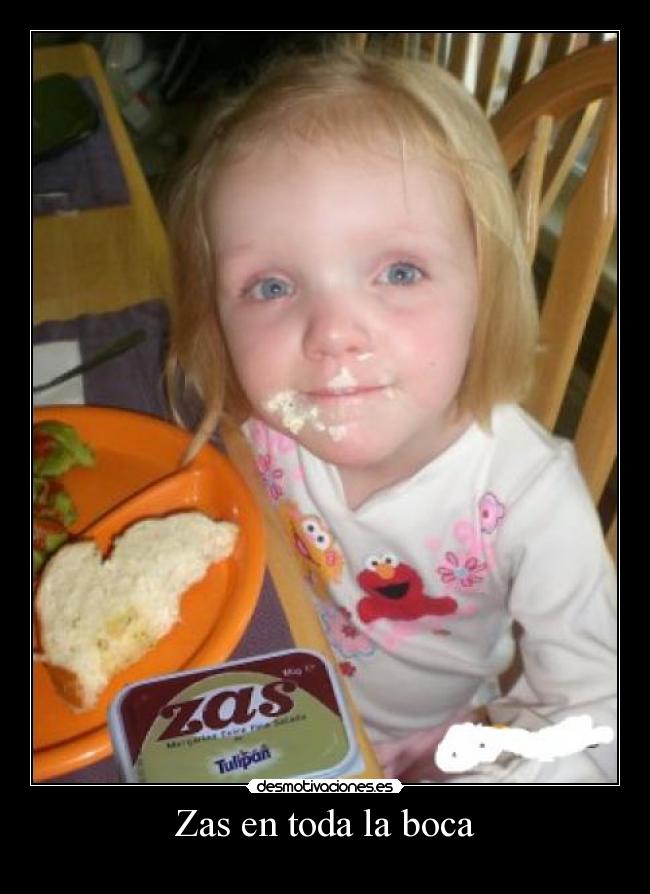 Zas en toda la boca -