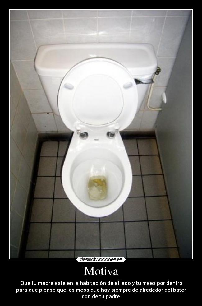 carteles mear bano meos madre padre guarradas gilipolleces desmotivaciones