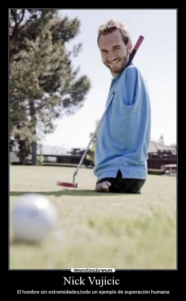 Nick Vujicic  - 