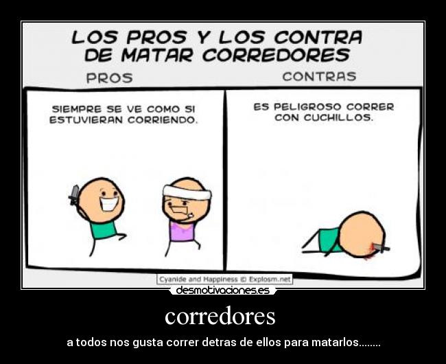 corredores - a todos nos gusta correr detras de ellos para matarlos........