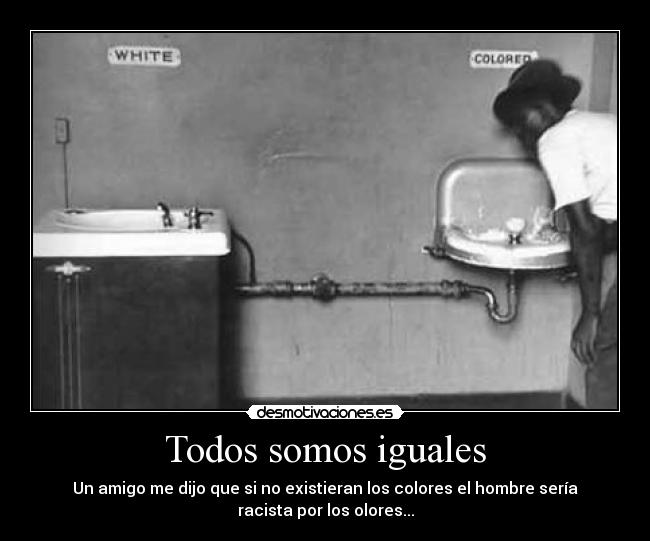 Todos somos iguales -