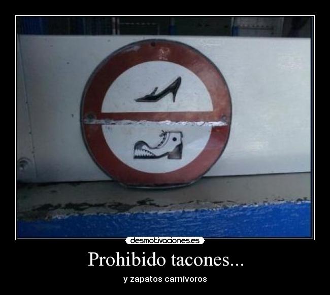 Prohibido tacones... -