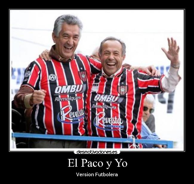 El Paco y Yo - Version Futbolera