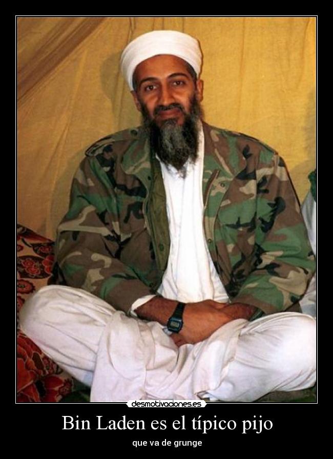 Bin Laden es el típico pijo - que va de grunge