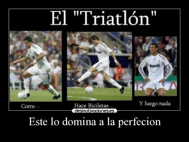 Este lo domina a la perfecion -