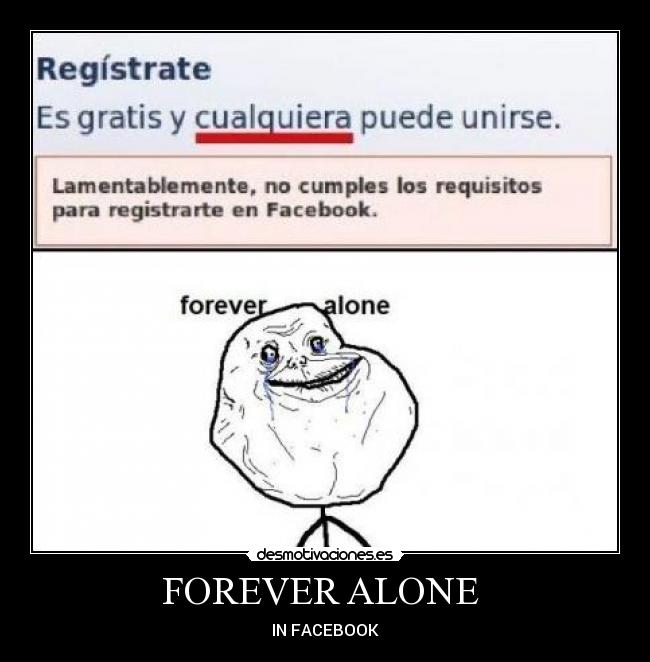 FOREVER ALONE - IN FACEBOOK