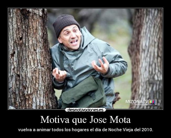 Motiva que Jose Mota - 