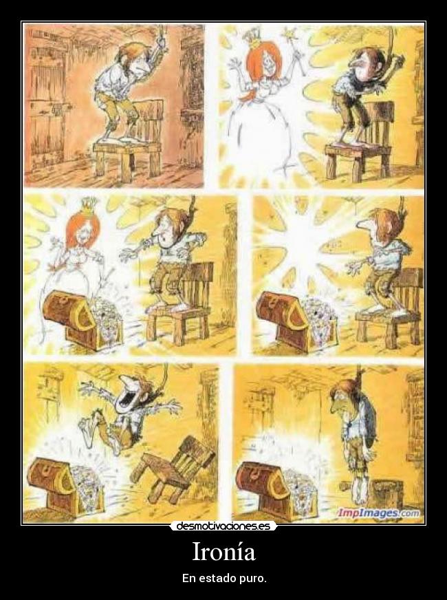 Ironía - En estado puro.