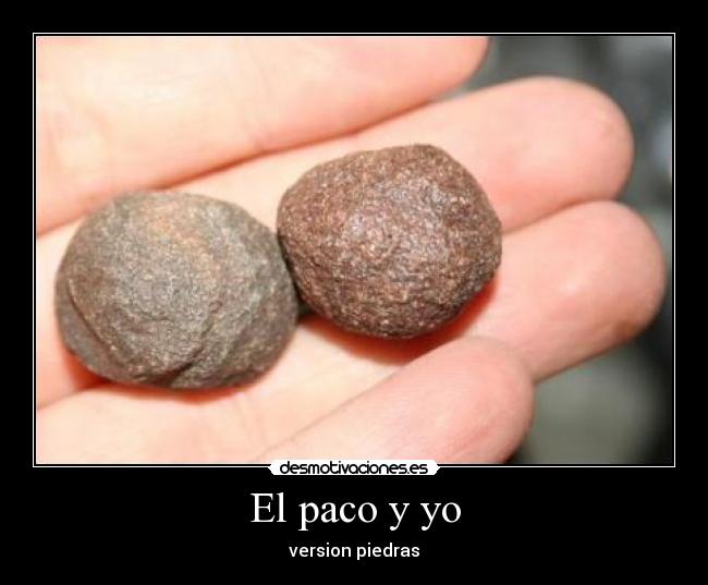 El paco y yo - version piedras