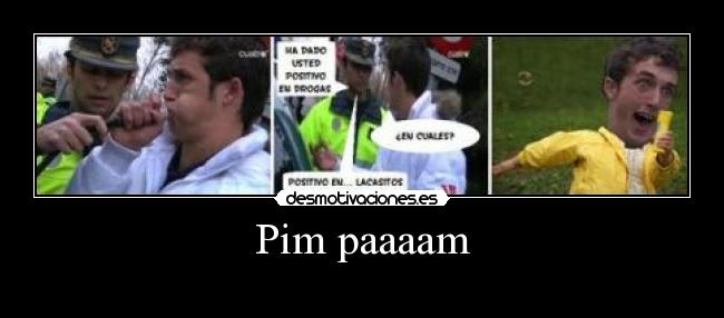 Pim paaaam -  