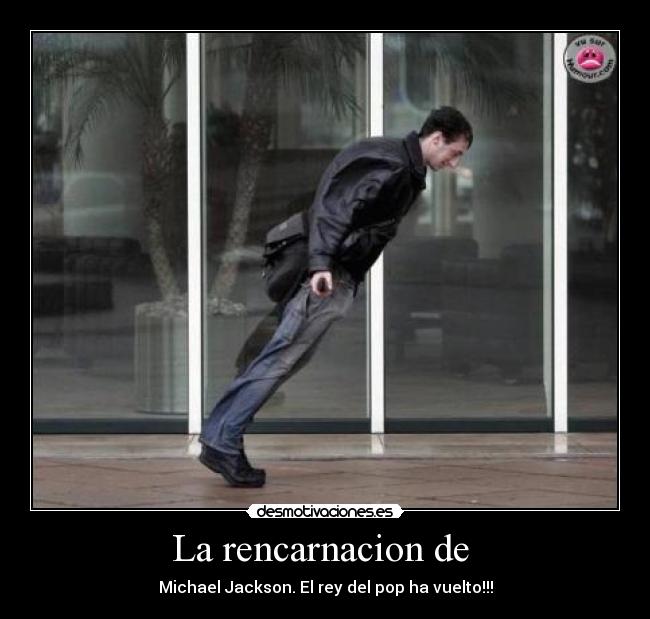 La rencarnacion de - Michael Jackson. El rey del pop ha vuelto!!!