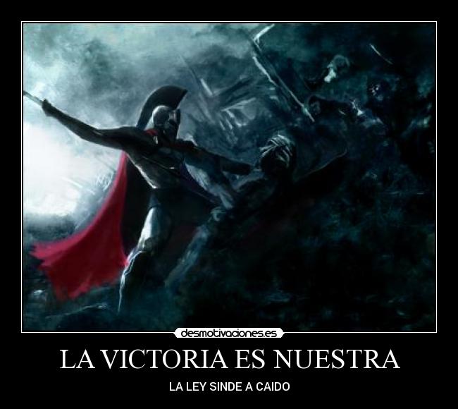 LA VICTORIA ES NUESTRA - LA LEY SINDE A CAIDO