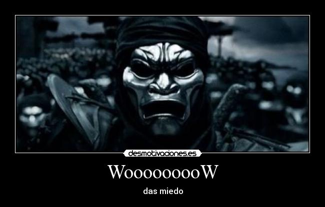 WooooooooW - das miedo