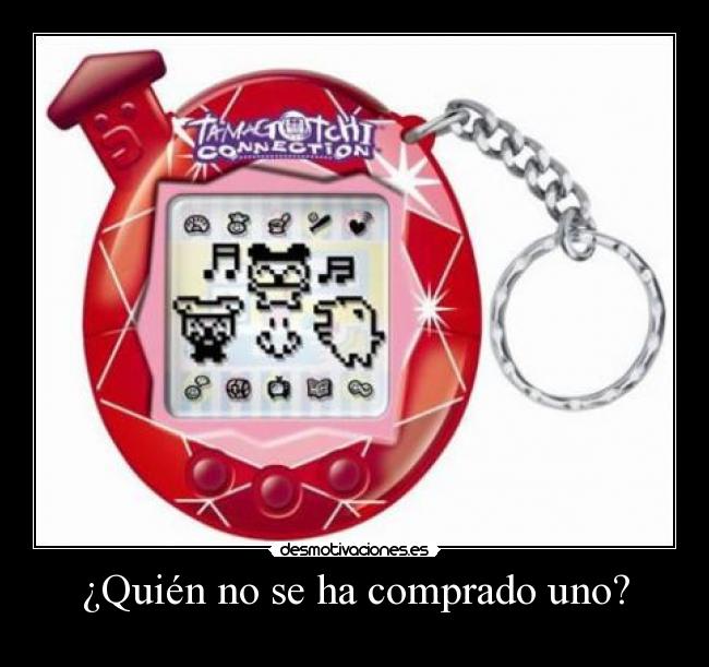 ¿Quién no se ha comprado uno? -