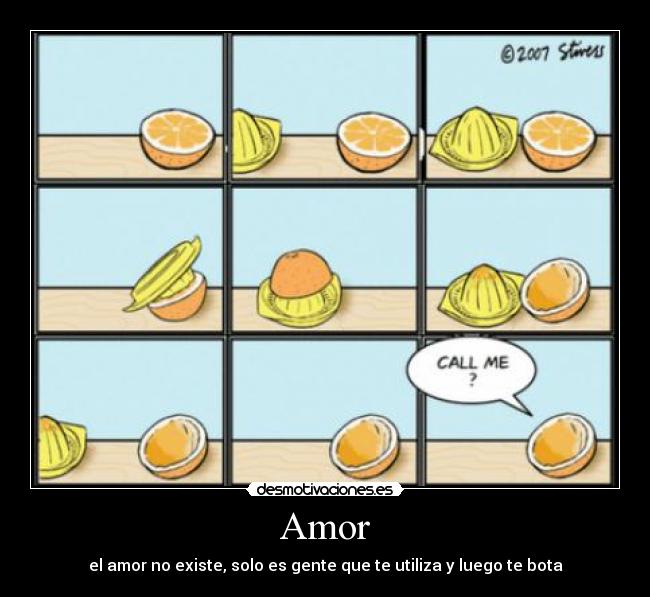 Amor - el amor no existe, solo es gente que te utiliza y luego te bota