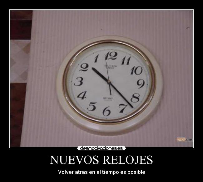 NUEVOS RELOJES - Volver atras en el tiempo es posible