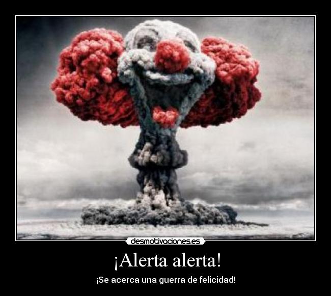 ¡Alerta alerta! - ¡Se acerca una guerra de felicidad!