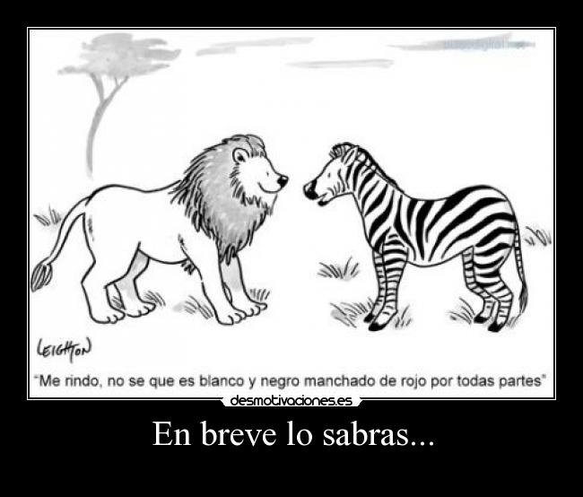 En breve lo sabras... - 