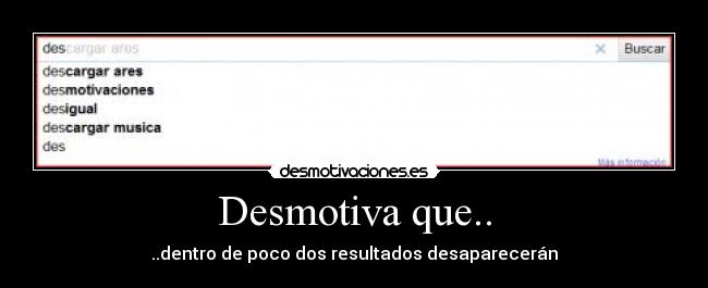 Desmotiva que.. - ..dentro de poco dos resultados desaparecerán