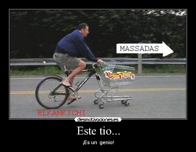 Este tio... - ¡Es un  genio!