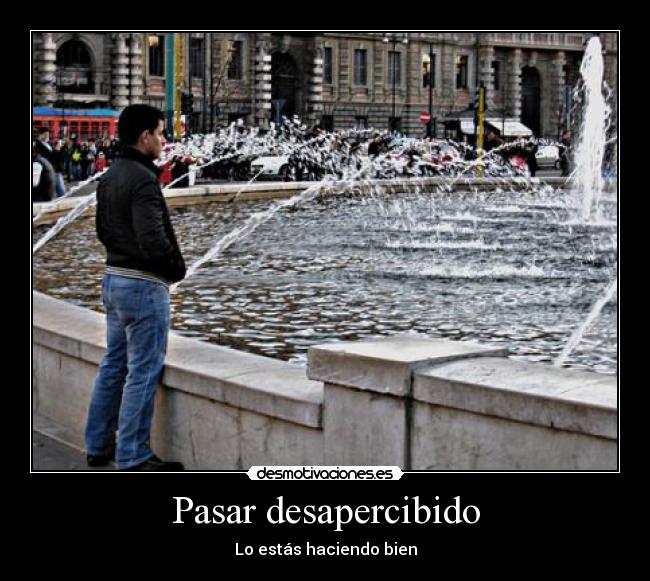 Pasar desapercibido - 