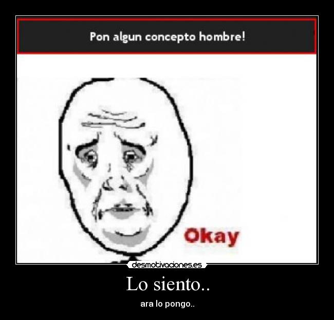 Lo siento.. -