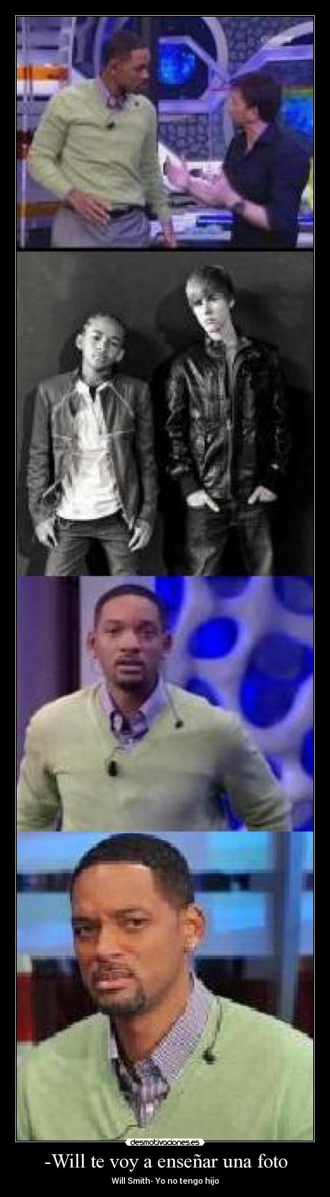 -Will te voy a enseñar una foto - Will Smith- Yo no tengo hijo