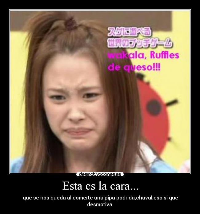 Esta es la cara... - 