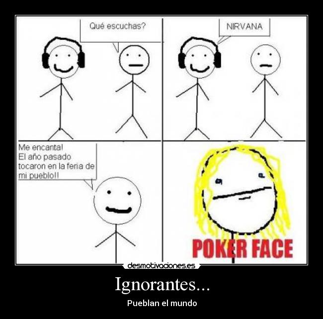 Ignorantes... - Pueblan el mundo