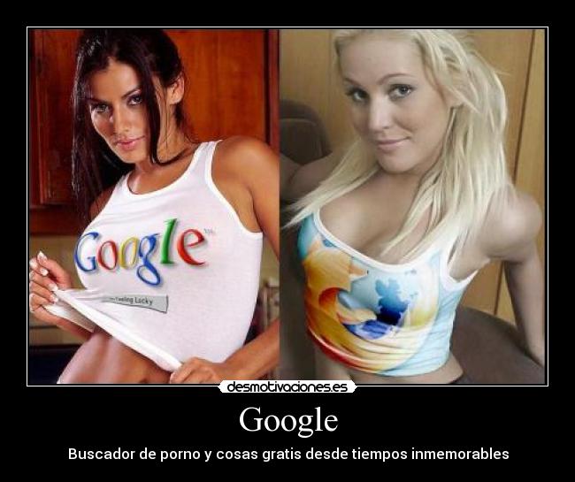 Google - Buscador de porno y cosas gratis desde tiempos inmemorables