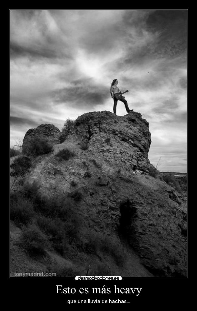 Esto es más heavy - 