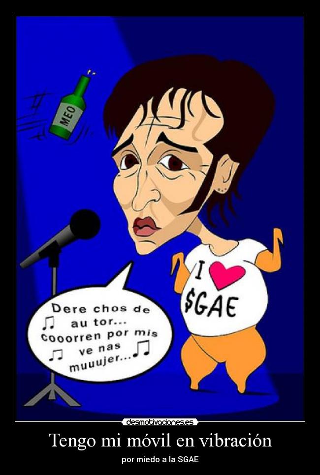 Tengo mi móvil en vibración - por miedo a la SGAE