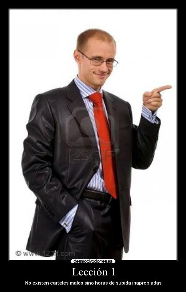 Lección 1 - No existen carteles malos sino horas de subida inapropiadas