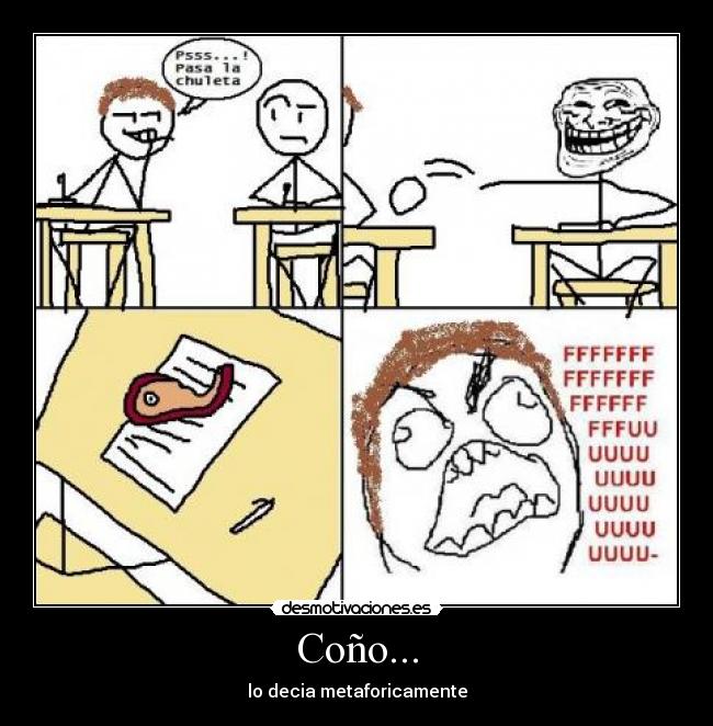 Coño... - lo decia metaforicamente
