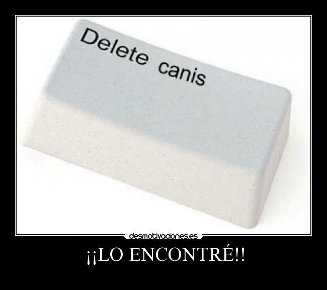 ¡¡LO ENCONTRÉ!! -