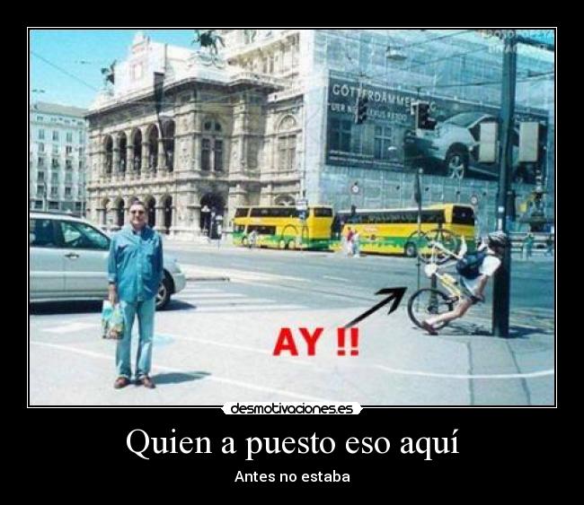 Quien a puesto eso aquí - 