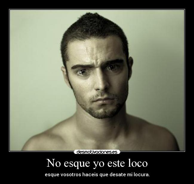 No esque yo este loco - 