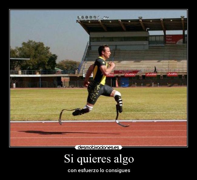 Si quieres algo - con esfuerzo lo consigues