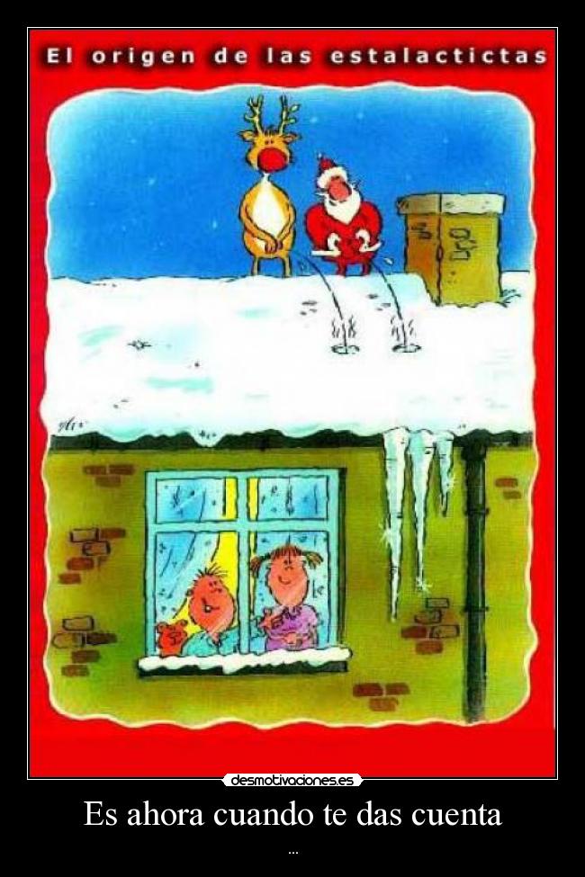Es ahora cuando te das cuenta -