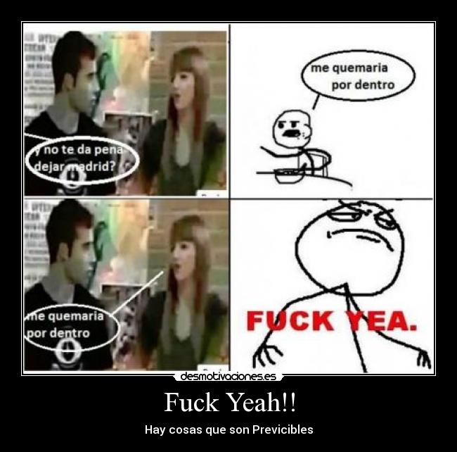 Fuck Yeah!! - Hay cosas que son Previcibles