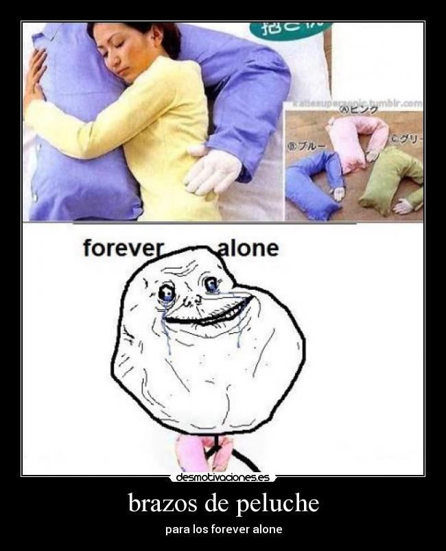 brazos de peluche - para los forever alone