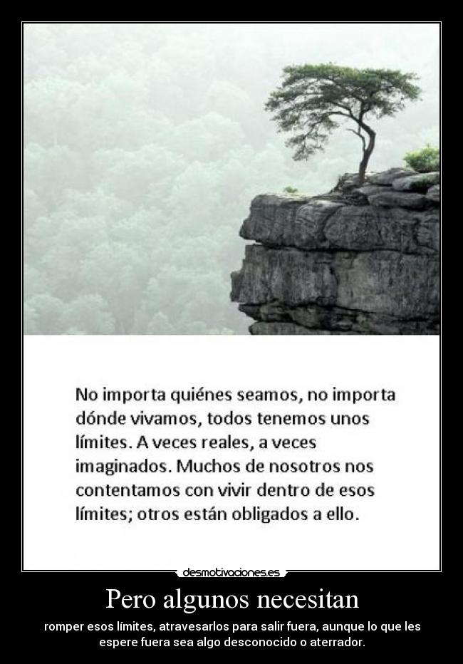 Pero algunos necesitan -