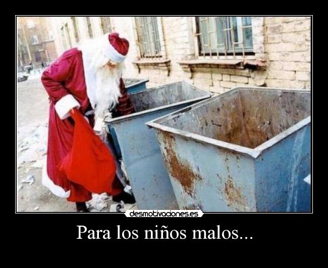 Para los niños malos... -