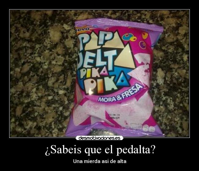 ¿Sabeis que el pedalta? -