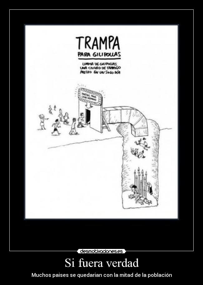 Si fuera verdad - Muchos paises se quedarian con la mitad de la población