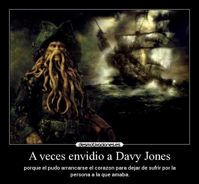 A veces envidio a Davy Jones -