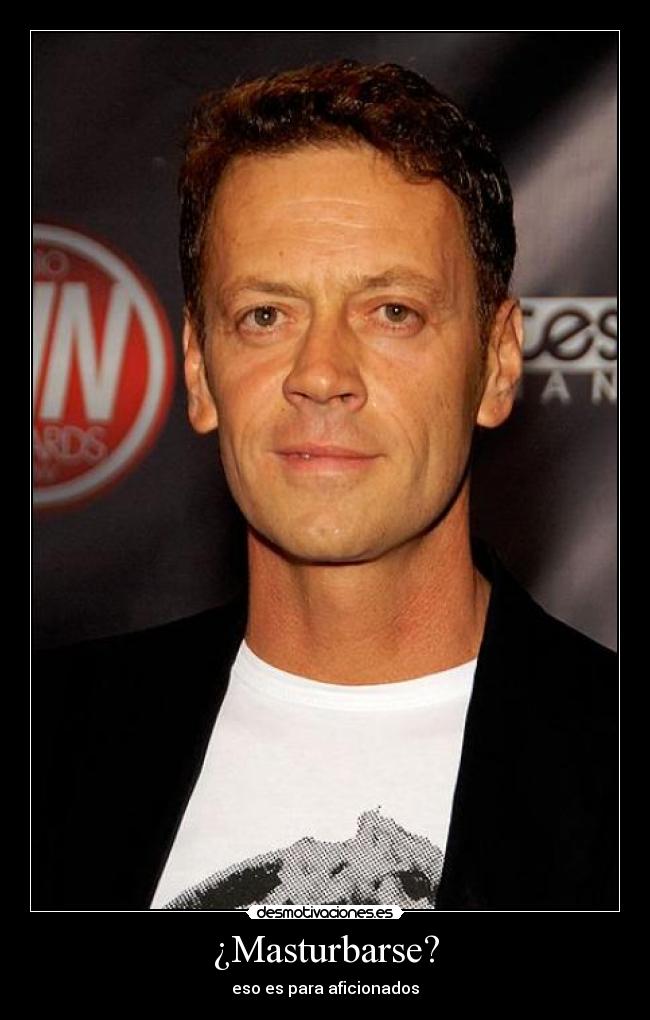 ¿Masturbarse? - eso es para aficionados